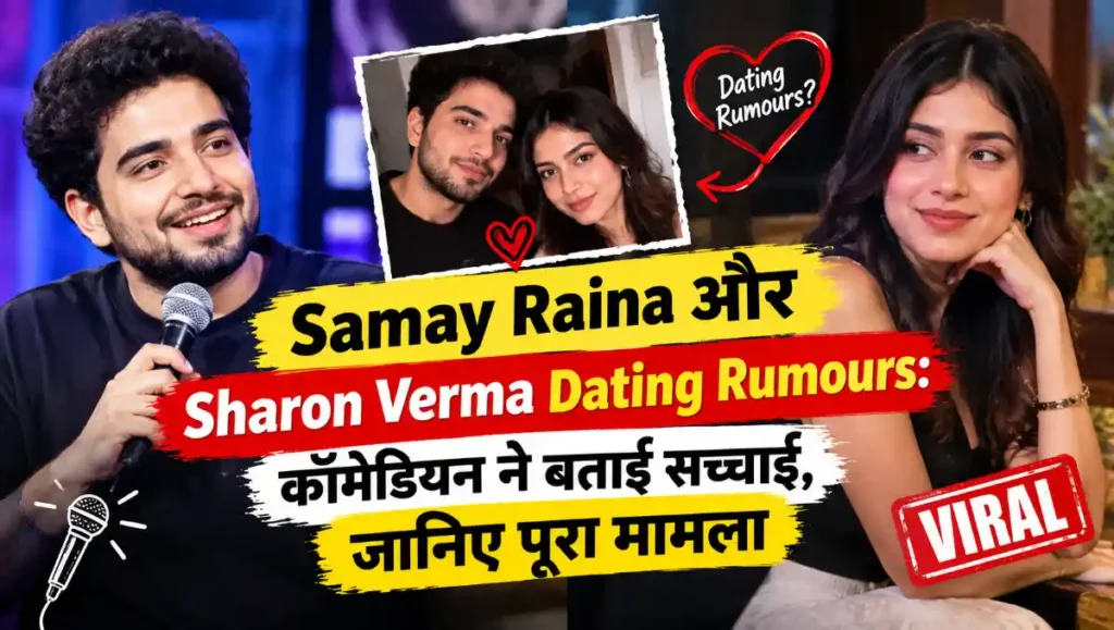 Samay Raina और Sharon Verma के Dating Rumours पर कॉमेडियन की सफाई
